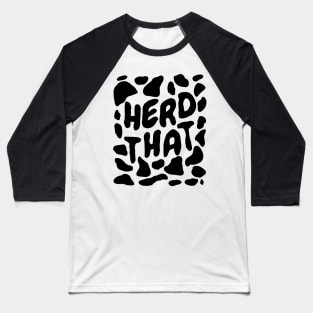 Herd That Cow Print Baseball T-Shirt